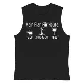 Mein Plan Für Heute 1 - Muskelshirt (Unisex)